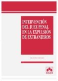 INTERVENCION DEL JUEZ PENAL EN LA EXPULSION DE EXTRANJEROS de TOME GARCIA, JOSE ANTONIO 
