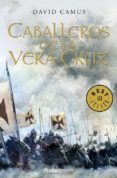 CABALLEROS DE LA VERA CRUZ di CAMUS, DAVID 
