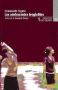 LOS ADOLESCENTES TROGLODITAS di PAGANO, EMMANUELLE 