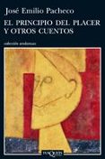 EL PRINCIPIO DEL PLACER Y OTROS CUENTOS de PACHECO, JOSE EMILIO 