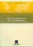 ANALISIS GEOGRAFICO DE LA FRANCOFONIA di CEBRIAN ABELLAN, AURELIO 