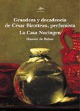 GRANDEZA Y DECADENCIA DE CESAR BIROTTEAU, PERFUMISTA; LA CASA NUC INGEN de BALZAC, HONORE DE 