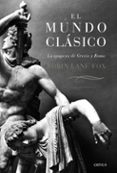 EL MUNDO CLASICO: LA EPOPEYA DE GRECIA Y ROMA (RUSTICA) de FOX, ROBIN LANE 