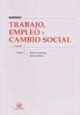 TRABAJO, EMPLEO Y CAMBIO SOCIAL (2 ED.) de SANTOS ORTEGA, ANTONIO  POVEDA ROSA, MARIA 