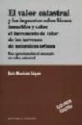 EL VALOR CATASTRAL Y LOS IMPUESTOS SOBRE BIENES INMUEBLES (2 ED. ) di MONCHON LOPEZ, LUIS 