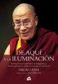 DE AQU A LA ILUMINACIN de DALAI LAMA 