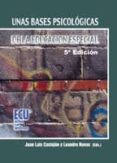 UNAS BASES PSICOLOGICAS DE LA EDUCACION ESPECIAL (5 ED) de CASTEJON, JUAN LUIS 