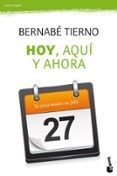 HOY, AQUI Y AHORA de TIERNO, BERNABE 