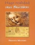 HAGA REALIDAD SUS SUEOS de MULFORD, PRENTICE 