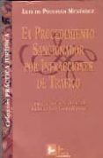 EL PROCEDIMIENTO SANCIONADOR POR INFRACCIONES DE TRAFICO: ESTUDIO JURISPRUDENCIAL, LEGISLACION Y FORMULARIOS di POTESTAD MENENDEZ, LUIS DE 