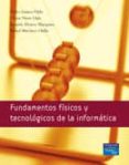 FUNDAMENTOS FISICOS Y TECNOLOGICOS DE LA INFORMATICA di NIETO, VICTOR  GOMEZ, PEDRO 