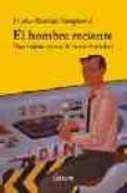 EL HOMBRE RECIENTE: UNA VISION CRITICA DE LA MODERNIDAD di PATAPIEVICI, HORIA-ROMAN 