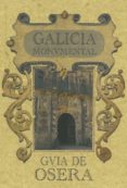 GALICIA MONUMENTAL: GUIA DE OSERA (ED. FACSIMIL) di DESCONOCIDO 