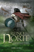 EL REINO DEL NORTE de ESPARZA, JOSE JAVIER 