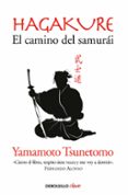 HAGAKURE. EL CAMINO DEL SAMURAI di TSUNETOMO, YAMAMOTO 