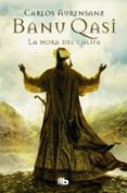 BANU QASI: LA HORA DEL CALIFA de AURENSANZ, CARLOS 