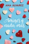 AMIGOS Y NADA MAS (SERIE AMIGOS 5) di ALVAREZ, ANA 
