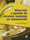 DIRECCIN Y GESTIN DE RECURSOS HUMANOS EN RESTAURACIN (GRADO SUPERIOR) de SOLDEVILA MATIAS, PAU 