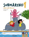 SUBMARINO 1. PACK LIBRO DEL ALUMNO + CUADERNO DE EJERCICIOS di SANTANA ROLLAN, M EUGENIA 