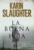 LA BUENA HIJA de SLAUGHTER, KARIN 