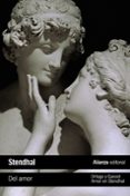 DEL AMOR / AMOR EN STENDHAL de STENDHAL  ORTEGA Y GASSET, JOSE 