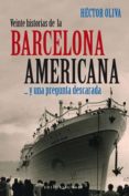 VEINTE HISTORIAS DE LA BARCELONA AMERICANA ...Y UNA PREGUNTA DESC ARADA de OLIVA, HECTOR 