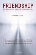 FRIENDSHIP: EVIDENCIAS DE CONTACTO EXTRATERRESTRE de ORTIZ, OCTAVIO 