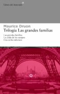 PACK TRILOGIA DE LAS GRANDES FAMILIA de DRUON, MAURICE 