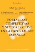 FORTALEZAS COMPETITIVAS Y SECTORES CLAVE EN LA EXPORTACION ESPAO LA de ALVAREZ LOPEZ, M ELISA 