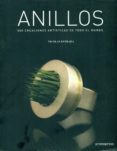 ANILLOS: 500 CREACIONES ARTISTICAS DE TODO EL MUNDO di VV.AA