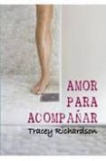 AMOR PARA ACOMPAAR di RICHARDSON,TRACEY 
