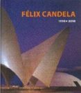 FELIX CANDELA 1910 - 2010 di VV.AA. 