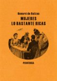 MUJERES LO BASTANTE RICAS de BALZAC, HONORE DE 