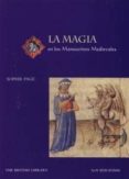 LA MAGIA (MANUSCRITOS MEDIEVALES) di PAGE, SOPHIE 