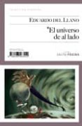 EL UNIVERSO DE AL LADO de LLANO, EDUARDO DEL 