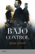 BAJO CONTROL di MCNAY, MARK 