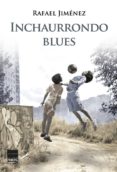 INCHAURRONDO BLUES di JIMENEZ, RAFAEL 