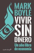 VIVIR SIN DINERO di BOYLE, MARK 