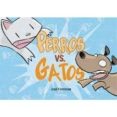 PERROS VS GATOS de FONOLLOSA, JOSE 