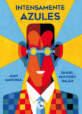 INTENSAMENTE AZULES di MAYORGA, JUAN 