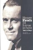 HENRY FONDA EL HEROE INFELIZ de DIEGO, JOSE DE 