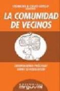 LA COMUNIDAD DE VECINOS: ORIENTACIONES PRACTICAS SOBRE SU REGULAC ION de CONDE BUESO, ISABEL 