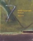 RAFOLS-CASAMADA: PINTURA 1950-2005 di VV.AA. 