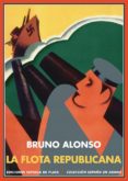 LA FLOTA REPUBLICANA de ALONSO, BRUNO 