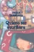 QUIERO SER ESCRITORA (2 ED.) di ZANNONER, PAOLA 