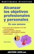 ALCANZAR LOS OBJETIVOS PROFESIONALES Y PERSONALES di ASHTON, ROBERT 