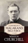 LA HISTORIA DE LA MALAKAND FIELD FORCE de CHURCHILL, WINSTON 
