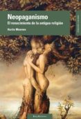 NEOPAGANISMO: EL RENACIMIENTO DE LA ANTIGUA RELIGION di VV.AA