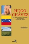 HUGO CHAVEZ. EL DESTINO SUPERIOR DE LOS PUEBLOS LATINOAMERICANOS Y EL GRAN SALTO ADELANTE de DIETERICH, HEINZ 