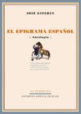 EL EPIGRAMA ESPAOL de ESTEBAN, JOSE 